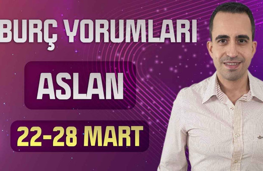 Aslan burcu 22-28 Mart haftalık burç yorumları duygusal bir hafta olacak!