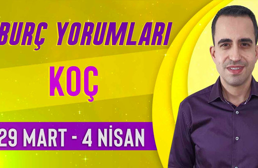 Koç burcu 29 Mart-4 Nisan haftalık yorumları ikili ilişkilere dikkat!