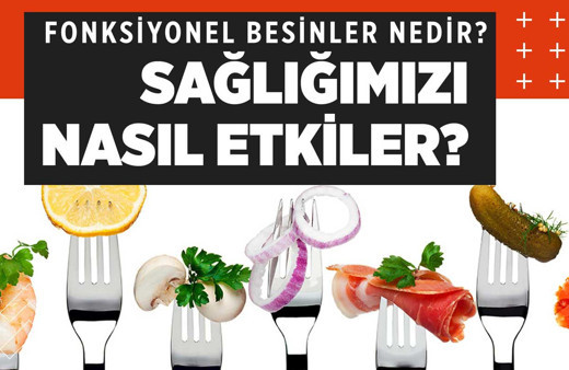 Fonksiyonel besinler nedir ve sağlığımızı nasıl etkiler?