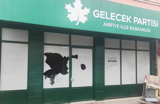 Gelecek Partisi Arifiye İlçe Başkanlığı'na saldırı