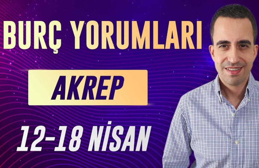Akrep burcu 12-18 Nisan haftalık yorumları odağınız finansal konular!