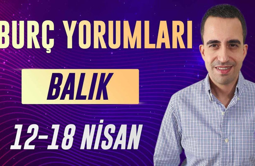 Balık burcu 12-18 Nisan haftalık yorumları maddiyat ön planda!