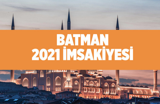 Batman sahur vakti kaçta 2021 Diyanet Batman imsakiyesi
