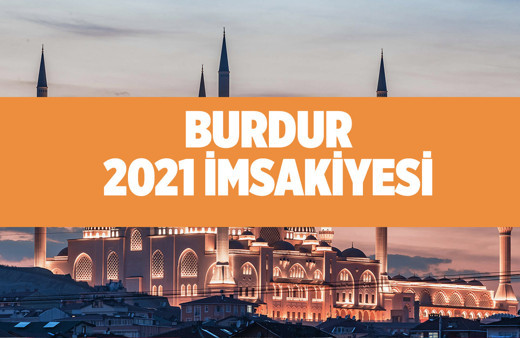 Burdur imsak vakti 2021 Diyanet Burdur imsakiyesi iftar kaçta?