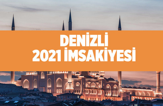 2021 Denizli imsakiyesi Diyanet iftar saatleri kaçta?