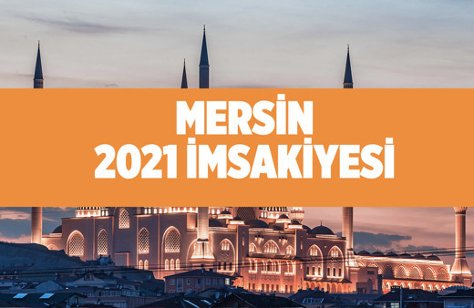 Mersin sahur vakti 2021 Diyanet Mersin imsakiyesi takvimi