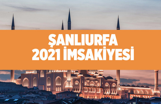 Şanlıurfa sahur vakti 2021 kaçta bitiyor Diyanet Şanlıurfa imsakiyesi