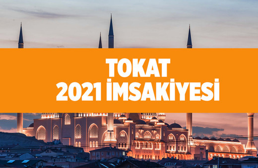 Tokat imsak vakti 2021 iftar sahur saatleri ne zaman?