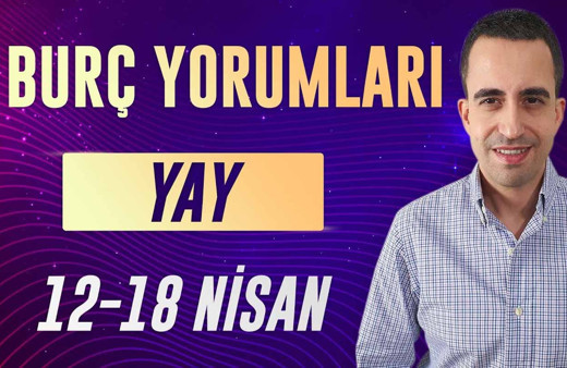 Yay burcu 12-18 Nisan haftalık yorumları aşk hayatınız hareketli!