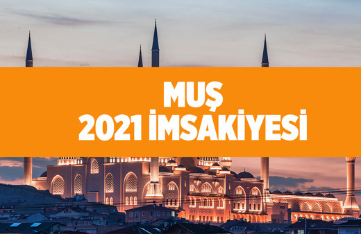 Muş sahur ve iftar saatleri 2021 imsakiye tablosu