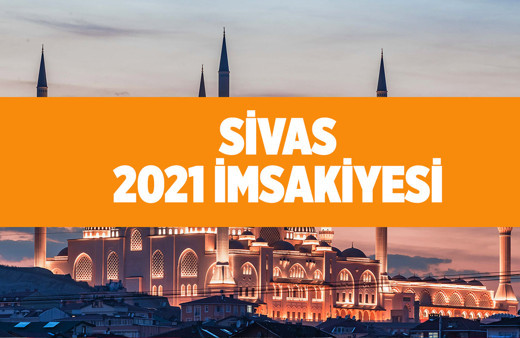 Sivas sahur vakti 2021 iftar ve sahur saatleri