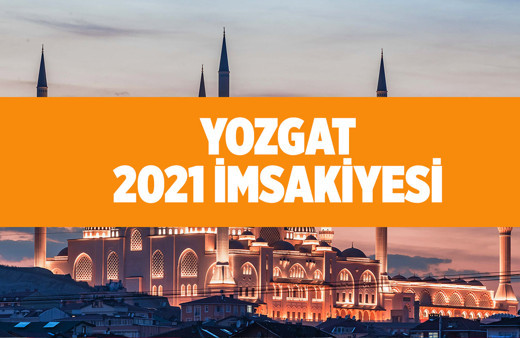 Yozgat sahur vakti ne zaman 2021 sahur ve iftar vakitleri imsakiyesi