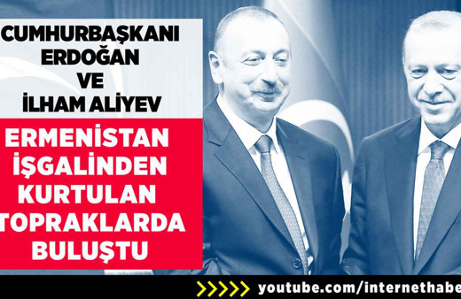 İşgalden kurtulan topraklara giriş Erdoğan ile Aliyev böyle buluştu