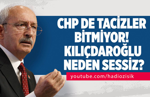 CHP'de tacizler bitmiyor! Kemal Kılıçdaroğlu neden sessiz?
