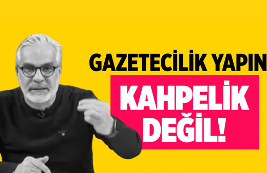 Gazetecilik yapın kahpelik değil!