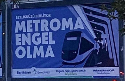 CHP'li belediyeler metro için afiş astırdı: Metroma engel olma