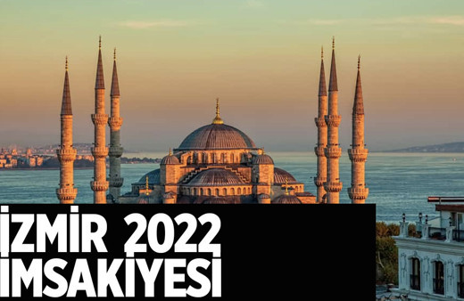 İzmir sahur vakti kaçta 2022 İzmir imsakiye iftar ve sahur vakti