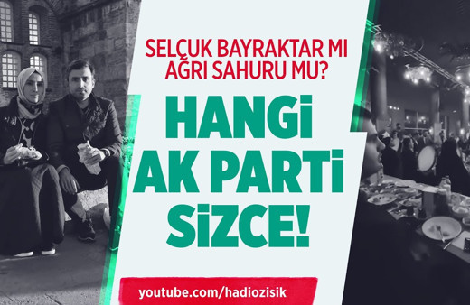 Hangi AK Parti'yi seçerdiniz? Hadi Özışık yorumluyor...