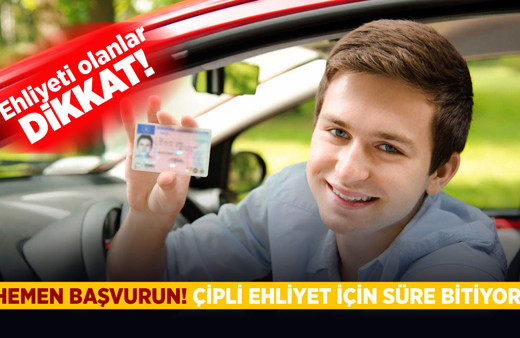 Eski ehliyeti olanlar hemen başvurun! Çipli ehliyet için süre bitiyor