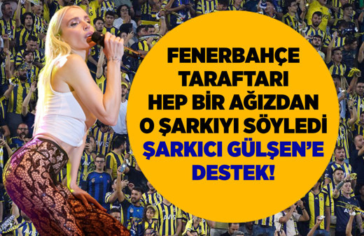 Tutuklanan Gülşen'e destek: Fenerbahçe taraftarı o şarkıyı hep bir ağızdan söyledi
