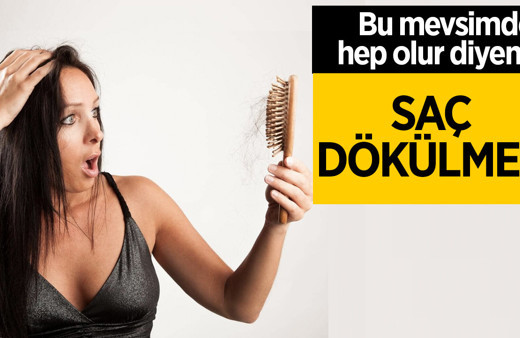Sonbahar geldi saçlarım dökülmeye başladı diyenler işte bilmeniz gerekenler