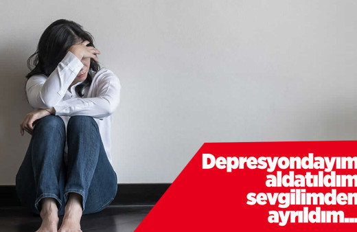Depresyondayım aldatıldım diyenler sizi ayağa dikecek reçete bizden!