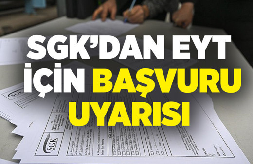 Milyonlarca EYT'liyi ilgilendiriyor: SGK'dan EYT başvurusu uyarısı!