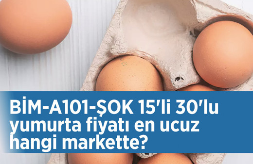 BİM-A101-ŞOK 15'li 30'lu yumurta fiyatı en ucuz hangi markette