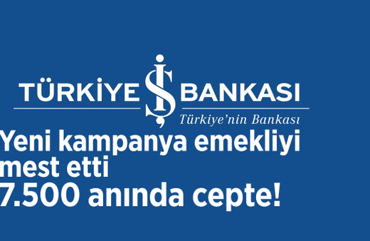 Türkiye İş Bankası emekli promosyon tablosu güncellendi yeni kampanya emekliyi mest etti 7.500 anında cepte!