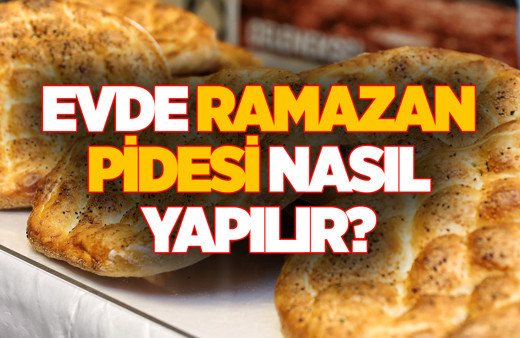 Evde Ramazan Pidesi nasıl yapılır? Fırıncılara taş çıkartacak ev yapımı ramazan pidesi tarifi ve püf noktaları