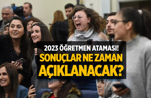 2023 öğretmen ataması! 45 bin öğretmen atama sonuçları ne zaman açıklanacak?