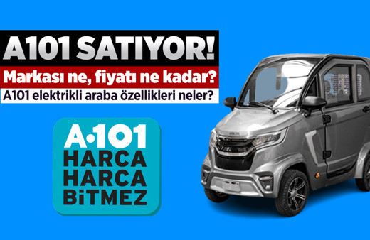 A101 elektrikli araba satıyor! Markası ne, fiyatı ne kadar? A101 elektrikli araba özellikleri neler?