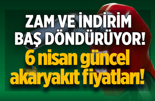 ZAM GELDİ! Benzin, motorin ve LPG fiyatları ne kadar oldu? 6 Nisan 2023 güncel akaryakıt fiyatları