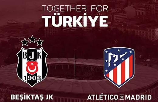 Beşiktaş ile Atletico Madrid depremzedeler için dostluk maçı yapacak