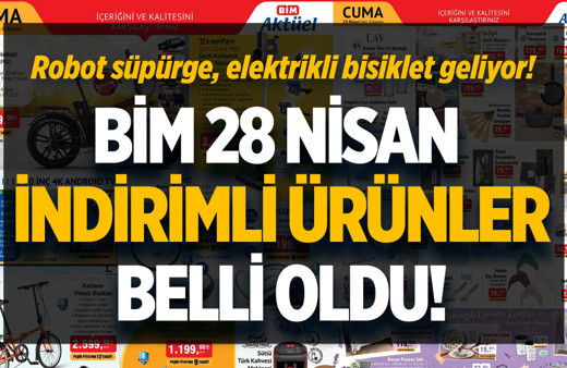 BİM robot süpürge, elektrikli bisiklet geliyor! BİM 28 Nisan indirimli ürünler belli oldu! İşte fiyat listesi...
