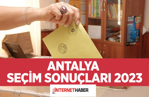 Antalya seçim sonuçları 2023 son oy durumu nedir? Akseki, Alanya, Elmalı, Finike, Gazipaşa seçim sonuçları 2023
