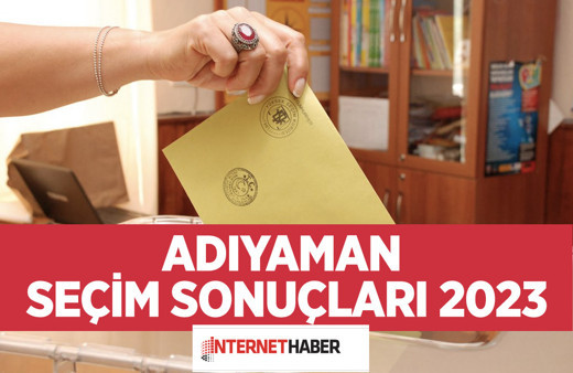 Adıyaman seçim sonuçları 2023 son durum ne?  Besni, Çelikhan, Gerger, Gölbaşı, Kâhta seçim sonuçları 2023