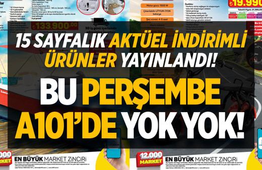 Bu perşembe A101'de yok yok! 15 sayfalık aktüel indirimli ürünler yayınlandı: Tekne, moped, kamp malzemeleri satışta!