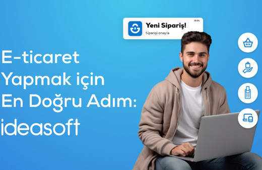 E-Ticaret Yapmak için En Doğru Adım: IdeaSoft
