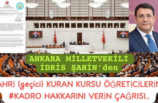 İdris Şahin'den Fahri (geçici) Kur'an Kursu öğreticilerine kadro haklarını verin çağrısı