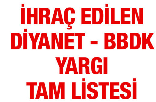 İhraç edilen Diyanet - TRT - BBDK - Başbakanlık listesi