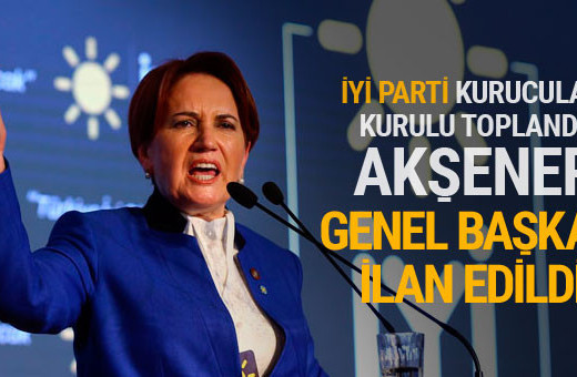 Meral Akşener oy birliğiyle 'Kurucu Genel Başkan' ilan edildi
