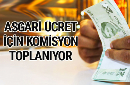 2018 asgari ücret zamlı yeni maaşlar komisyon toplanıyor