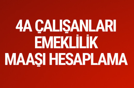 Ne zaman emekli olurum 4a SGK emeklilik maaşı hesaplama