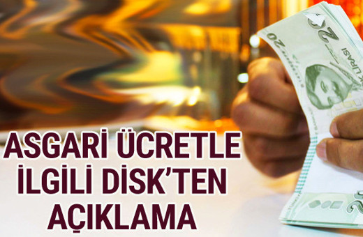 Asgari ücret 2018 yeni zamlı maaşlar DİSK açıklama yaptı