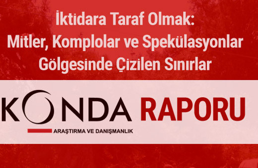 Konda'nın derin araştırması! Komplolar, iktidar, mitler ve....
