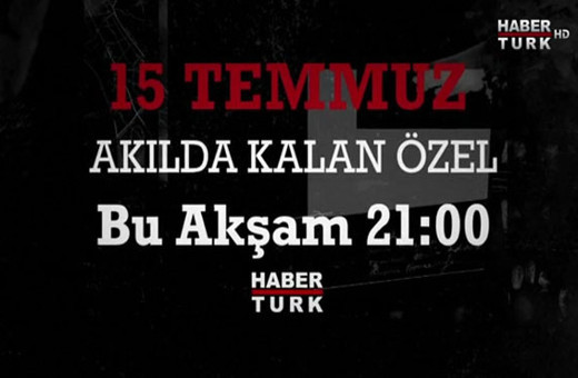 15 Temmuz Akılda Kalan Özel Yayını