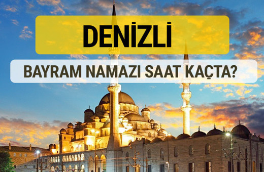 Denizli bayram namazı saat kaçta 2 rekat nasıl kılınır?