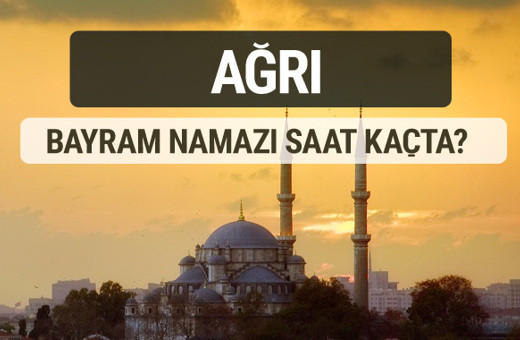 Ağrı bayram namazı saat kaçta 2017 ezan vakti