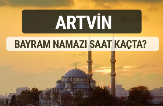 Artvin bayram namazı saat kaçta 2017 ezan vakti